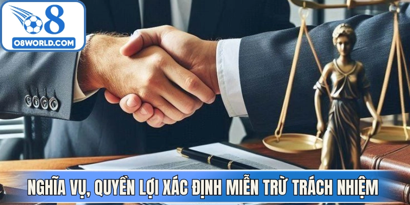 Nghĩa vụ, quyền lợi được xác định theo miễn trừ trách nhiệm 